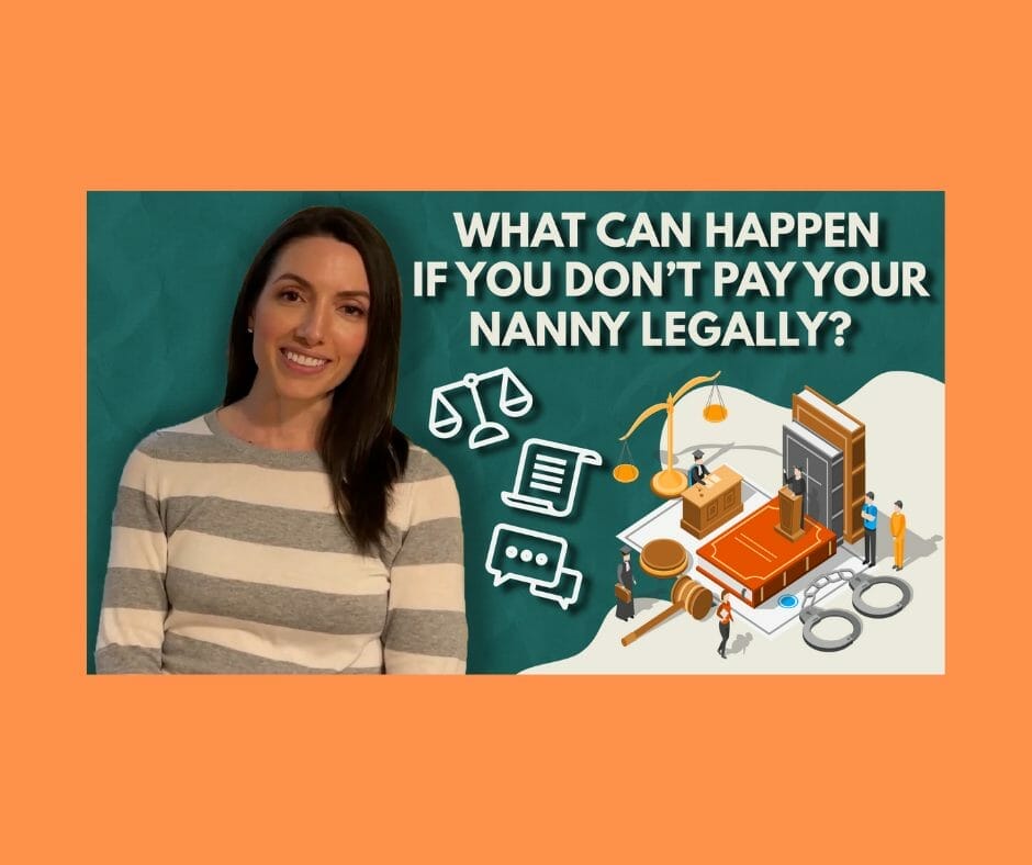 What Can Happen If You Don't Pay Your Nanny Legally